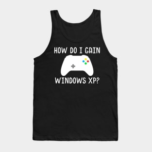 How Do I Gain Windows XP Tank Top